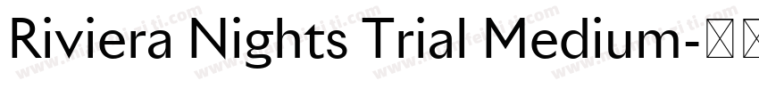 Riviera Nights Trial Medium字体转换